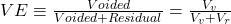 VE \equiv \frac{Voided}{Voided + Residual} = \frac{V_v}{V_v + V_r}