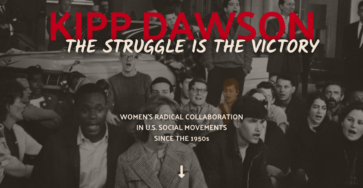 Kipp Dawson. The struggle is the victory. Women's radical collaboration in U.S. social movements since the 1950's