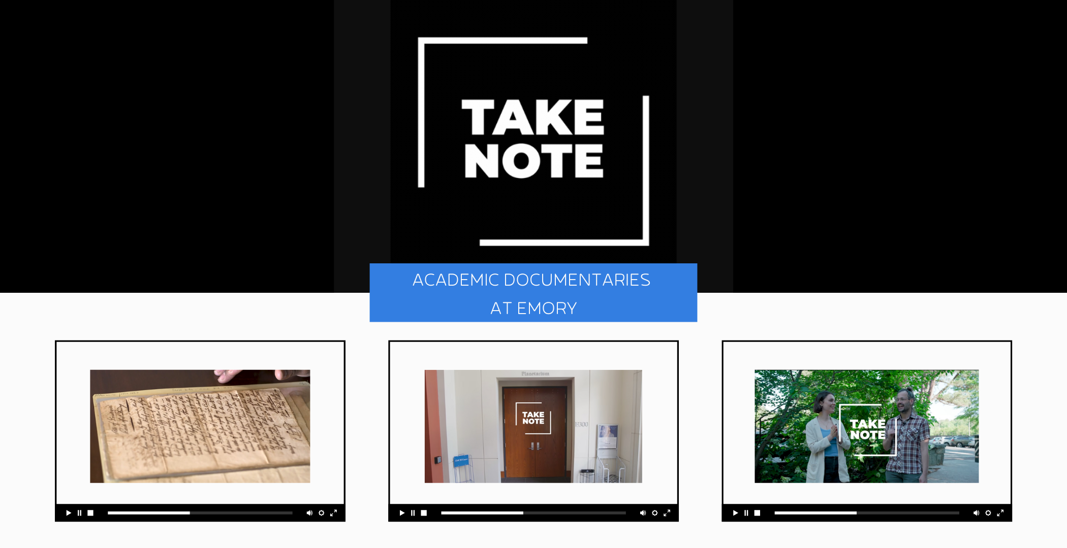 Logo of the Take Note initiative and three panels with thumbnails from their videos. A short description of the initiative: academic documentaries at Emory.