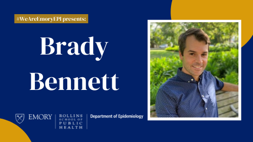 #WeAreEmoryEPI: Meet Brady Bennett – The Confounder