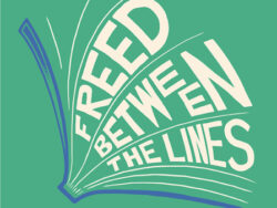 Image from the American Library Association of a book depicting their Banned Books Week theme "Freed Between the Lines"