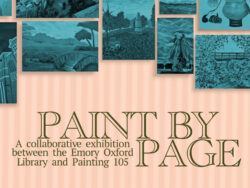 Paint by the Page: A collaborative exhibition between The Emory Oxford Library and Painting 105