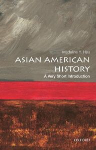Cover of Asian American History: A Very Short Introduction by Madeline Y. Hsu